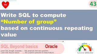 Oracle SQL Practical question | Oracle SQL to compute count of group of repeating values