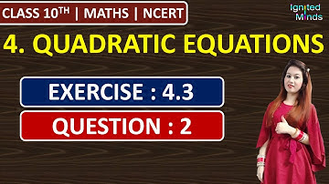 Class 10th Maths | Ex 4.3 - Q2 | Chapter 4 - Quadratic Equations | NCERT