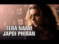 Tera Naam Japdi Phiran Video Song | Cocktail | Deepika Padukone