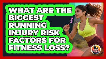 What Are The Biggest Running Injury Risk Factors For Fitness Loss? - All Sorts Of Running