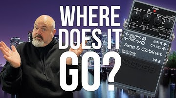 Where do you put the BOSS IR-2 in your signal path?