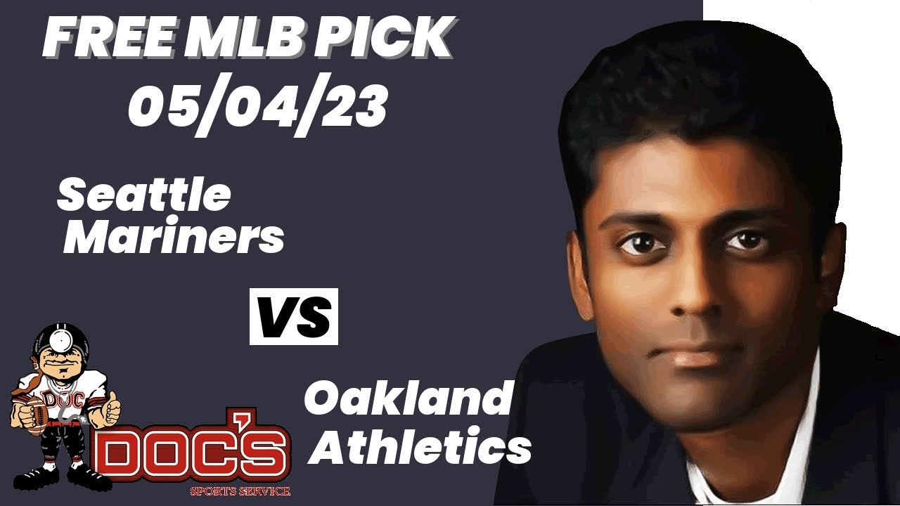 MLB Picks and Predictions Seattle Mariners vs Oakland Athletics, 5/4