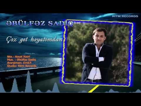 Ebulfez Sadiq - Cix get heyatimdan