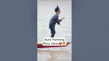 Pacu Jalur, Aura Farming 🛶