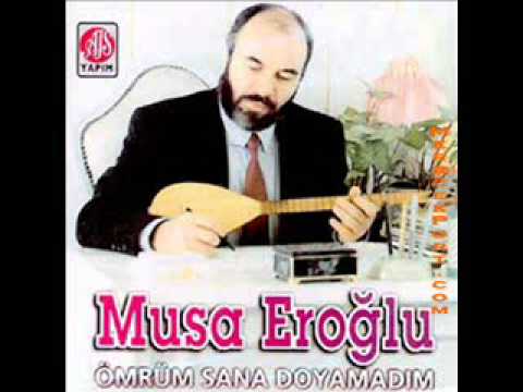 MUSA EROĞLU - ÖMRÜM SANA DOYAMADIM