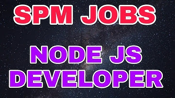 💥 💥 SPM JOBS  - Node js Developer  | Job Vacancy 2023