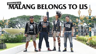 SPRINGBAD - MALANG BELONGS TO US (  s )