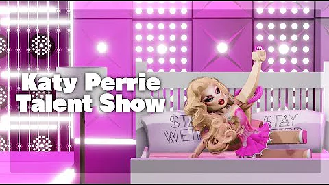 Katy Perrie Talent Show [Slayuki's LT]
