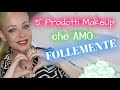 5 prodotti MakeUp che AMO FOLLEMENTE