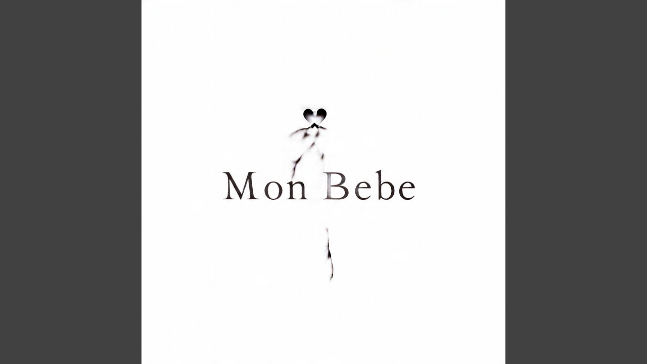 Watch Mon Bebe on YouTube Watch Mon Bebe on YouTube