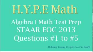 Algebra I STAAR EOC 2013 Questions #1 to #5