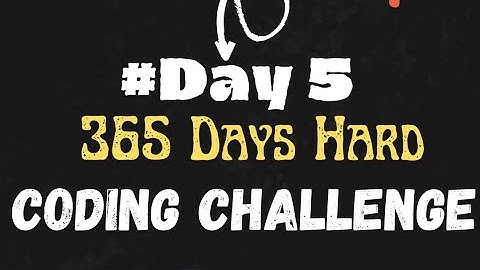 Welcome to Day 5 of 365 Days Coding Challenge | Mr Code Your Decency | @google | @microsoft