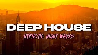 Hypnotic Night Waves π Deep Chill House Mix | Relaxing & Dreamy Vibes