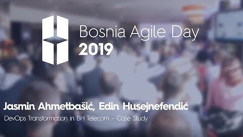 BA Day 2019: Edin Husejnefendić & Jasmin Ahmetbašić  - DevOps Transformation in BH Telecom