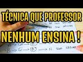 TÉCNICA QUE PROFESSOR NENHUM ENSINA!