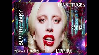 Lady Gaga - Bloody Mary Remix Djane Tugba Long Version