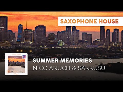 Sleduj Sax House | Nico Anuch & Sakkusu - Summer Memories na YouTube