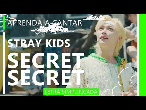 Aprenda a cantar STRAY KIDS - SECRET SECRET (letra simplificada)