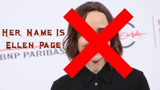 Her Name Is Ellen Page! (YOU DONT CONTOLLER REDDIT AND TWITTER ELLIOT PAGE!)