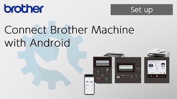 Connect Brother Machine with Android [Brother Global Support]