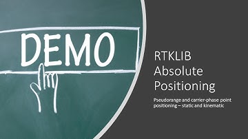 RTKLIB 2. Pseudorange and carrier-phase absolute positioning