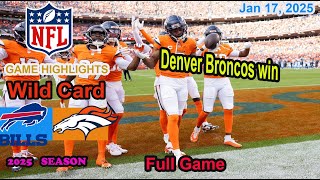 Denver Broncos vs Buffalo Bills Wild Card Full Game Highlights NFL Jan 17, 2025