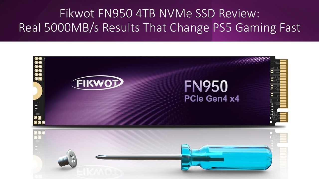 Fikwot FN950 4TB NVMe SSD Review: Real 5000MB/s Results That