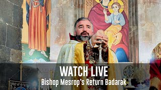 Bishop Mesrops Return Badarak