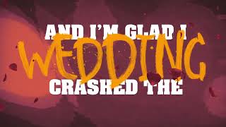CRASHED THE WEDDING 2.0 FEAT. ALL TIME LOW (LYRIC VIDEO)