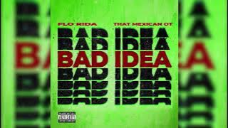 Download lagu Flo Rida - Bad Idea feat. That Mexican OT