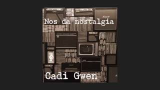 Miniatura de "Nos Da Nostalgia - Cadi Gwen"