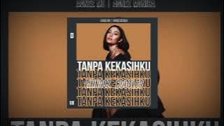 Agnez Mo - Tanpa Kekasihku (Einnosz Bootleg)