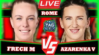 🔴LIVE: FRECH M VS AZARENKA V • ROME ITALY 2025  #tennis #atp #wta