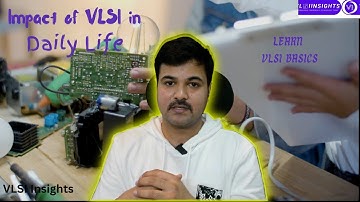 Introduction to VLSI and Its impact on daily life