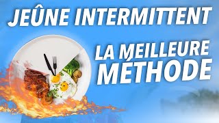 JEÛNE INTERMITTENT : quelle est la MEILLEURE méthode ?