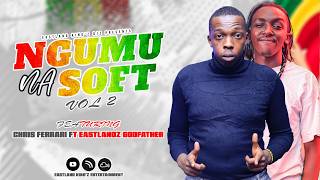 NGUMU NA SOFT  MIXTAPE VOL 2  CHRIS FERRARI FT EASTLAND GODFATHER DjDanche254 #EastlandKingzDjz screenshot 5