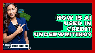 How Is AI Used In Credit Underwriting? - CreditGuide360.com