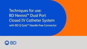 BD Nexiva™ Dual Port Closed IV Catheter Insertion Techniques