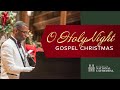 December 18, 2020: Gospel Christmas: O Holy Night at Washington National Cathedral