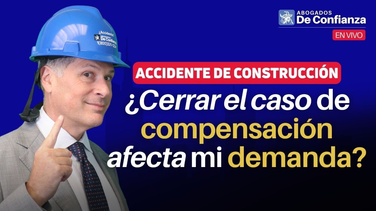 ¿Cerrar el Caso de Compensación afecta mi Demanda? 🤔 [Accidentes de Construcción en NY]