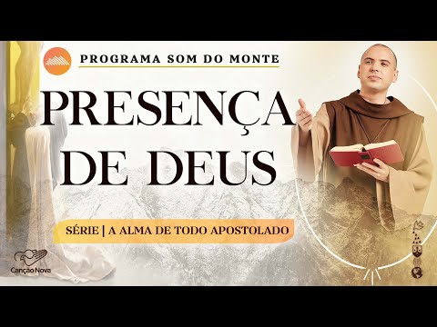 Presença de Deus | A alma de todo apostolado | #40