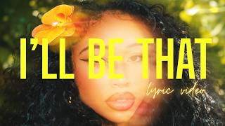 "I'll Be That" Official Lyric Video
