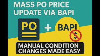 Mass PO Price Update via BAPI! Manual Condition Changes Made Easy