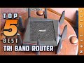 Top 5 Best Tri Band Routers Review in 2020