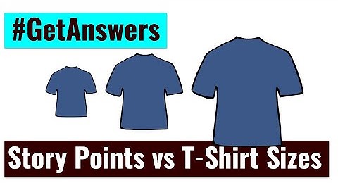 GetAnswers - Story Points vs T Shirt sizes