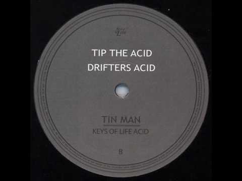 Tin Man - Tip The Acid (Keys Of Life Acid - Keys Of Life - 2006)