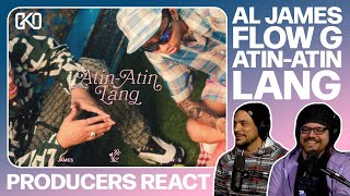 PRODUCERS REACT - Al James Flow G Atin-Atin Lang MV Reaction