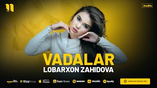 Lobarxon Zahidova - Vadalar (audio 2024)