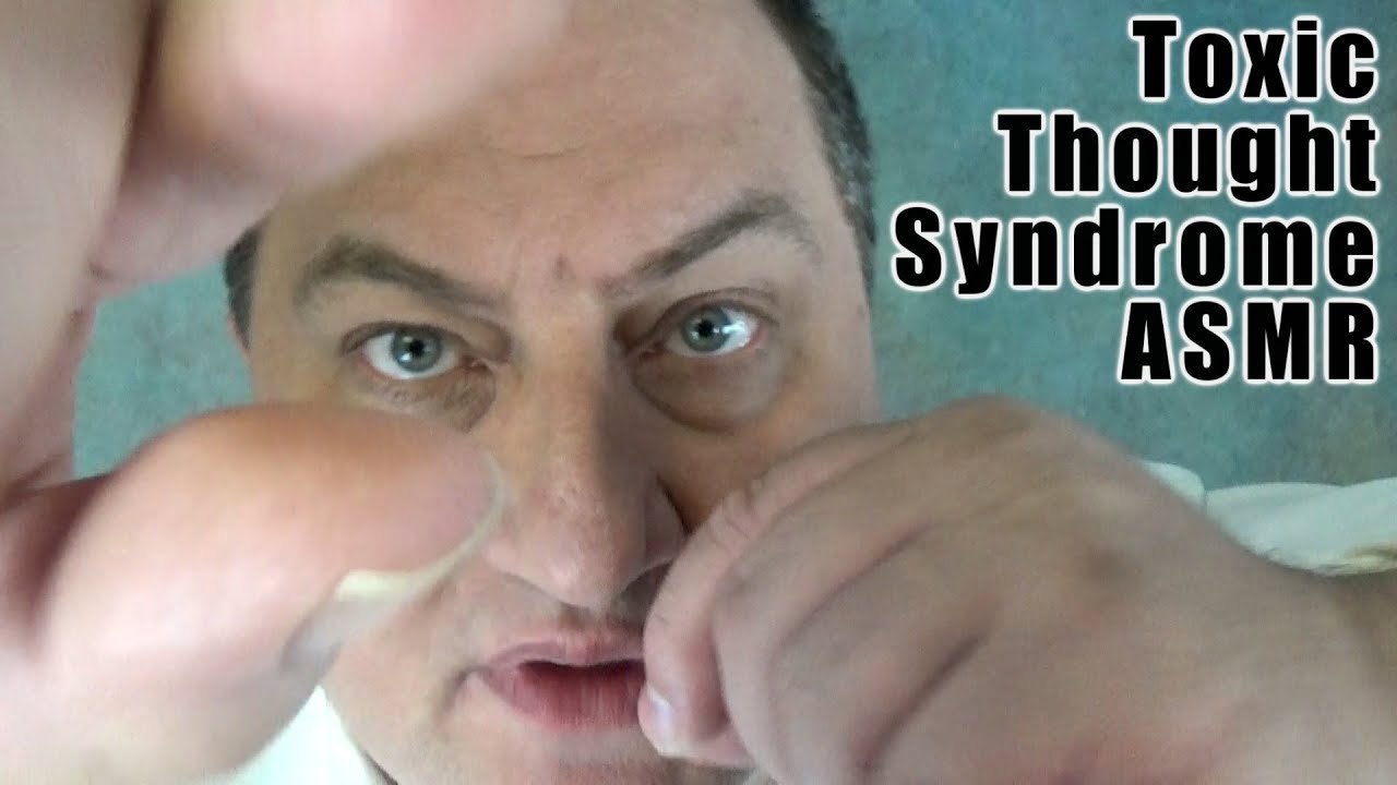Toxic Thought Syndrome ASMR