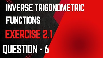 FIND THE PRINCIPAL VALUE OF  | inverse trigonometric functions exercise 2.1 | question 6